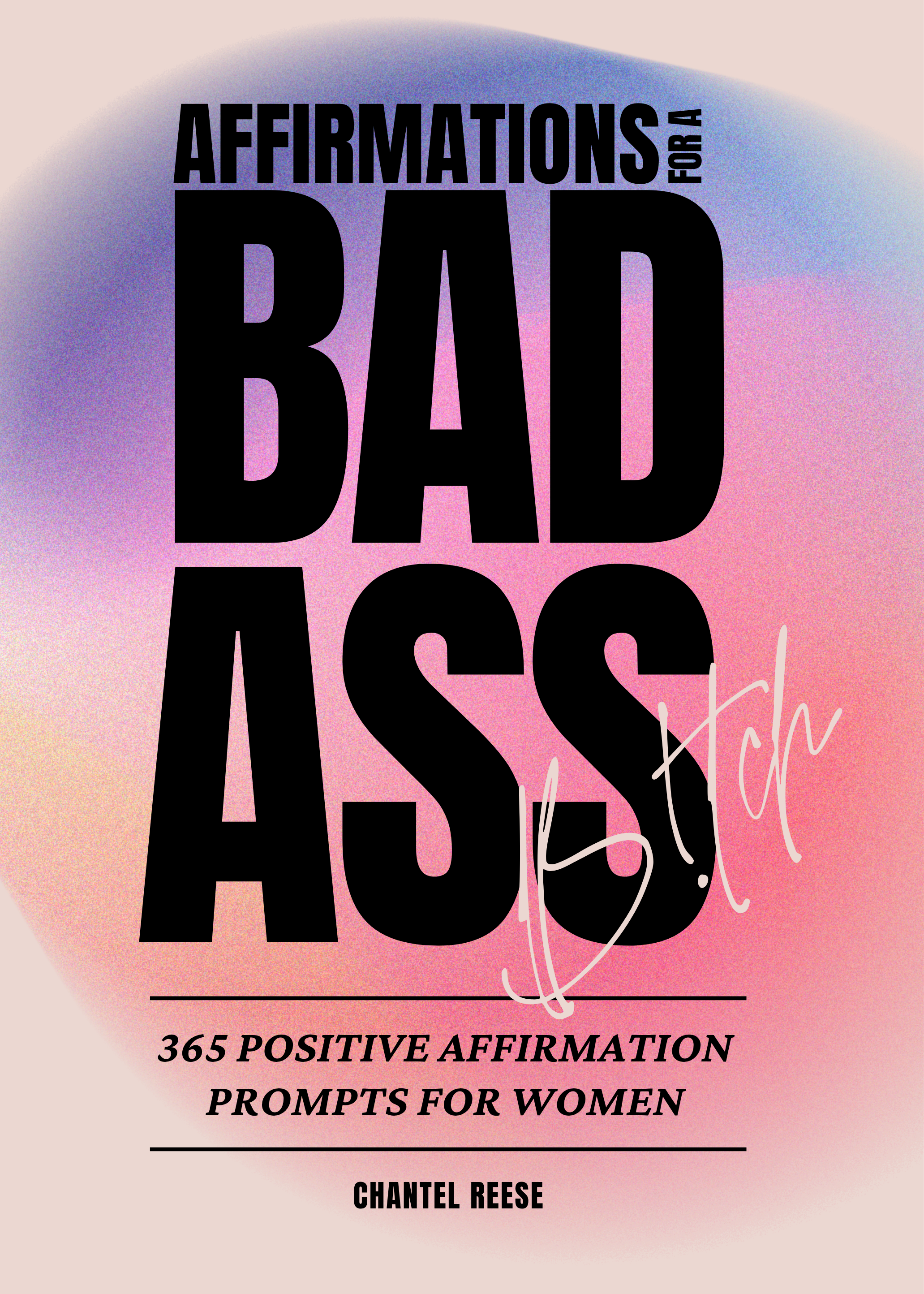 Affirmations for a Badass B!tch